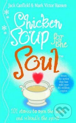Chicken Soup for the Soul (101 Stories to Open the Heart and Rekindle the Spirit) - kniha z kategorie Odborné a naučné