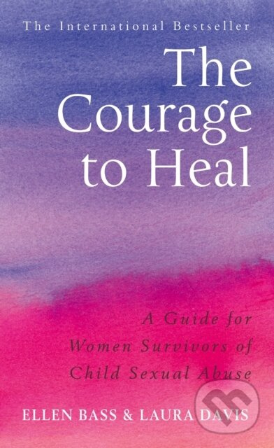 The Courage to Heal (A Guide for Women Survivors of Child Sexual Abuse) - kniha z kategorie Domáca liečba