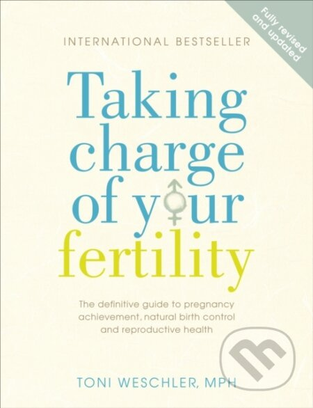 Taking Charge Of Your Fertility (The Definitive Guide to Natural Birth Control, Pregnancy Achievement and Reproductive Health) - kniha z kategorie…