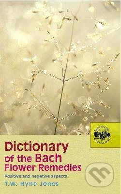 Dictionary Of The Bach Flower Remedies - T.W. Hyne Jones - kniha z kategorie Medicína