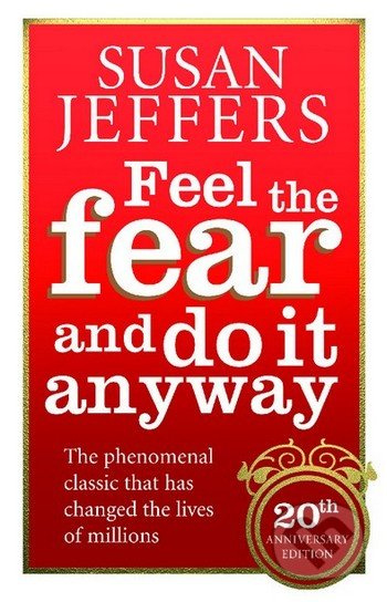 Feel the Fear and do it Anyway - Susan Jeffers