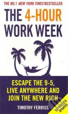 The 4-hour Work Week (Escape the 9-5, Live Anywhere and Join the New Rich) - kniha z kategorie Odborné a naučné