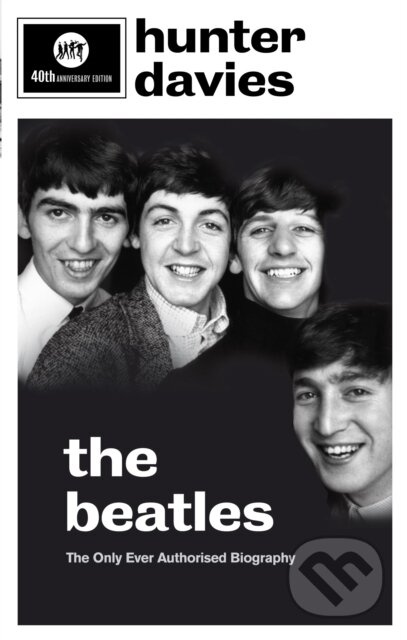 The Beatles (The Authorised Biography) - Hunter Davies - kniha z kategorie Hudba