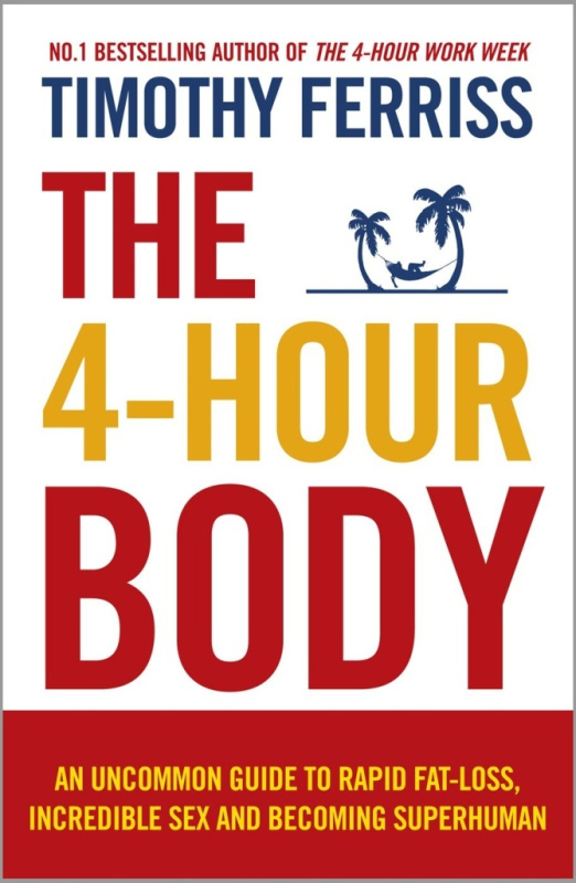 The 4-Hour Body (An Uncommon Guide to Rapid Fat-loss, Incredible Sex and Becoming Superhuman) - kniha z kategorie Motivace a seberozvoj