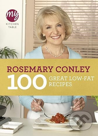 My Kitchen Table: 100 Great Low-Fat Recipes - Rosemary Conley - kniha z kategorie Diety a zdravá výživa