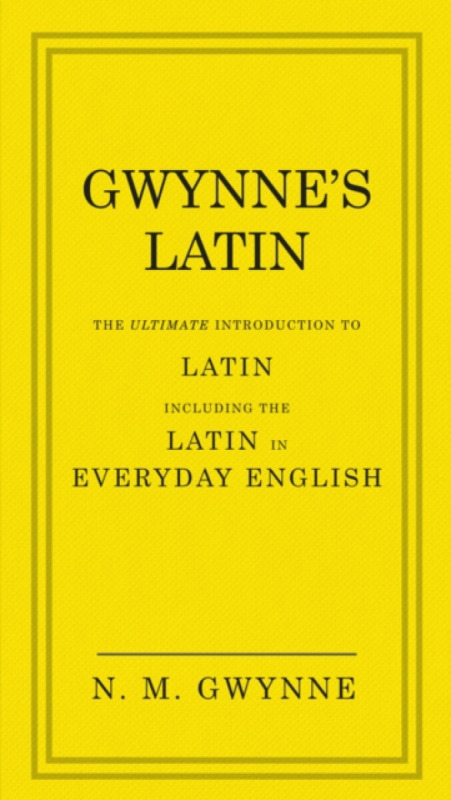 Gwynne's Latin - Nevile Gwynne