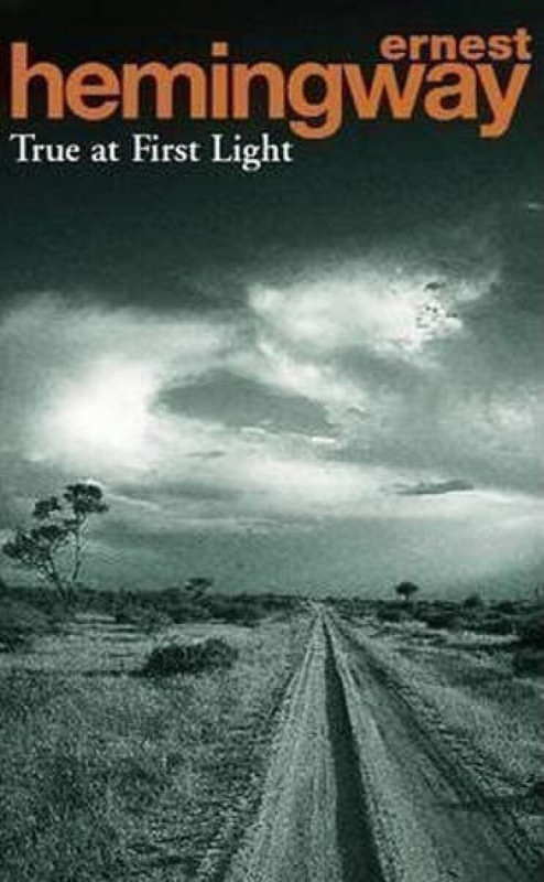 True at First Light - Ernest Hemingway - kniha z kategorie Společenská beletrie