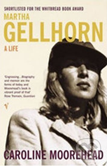 Martha Gellhorn - A Life - Caroline Moorehead