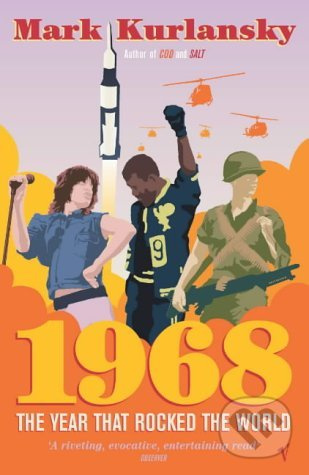 1968: The Year that Rocked the World - Mark Kurlansky - kniha z kategorie Humanitní a společenské vědy
