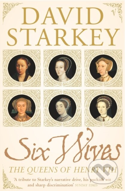 Six Wives (The Queens of Henry VIII) - David Starkey - kniha z kategorie Historie