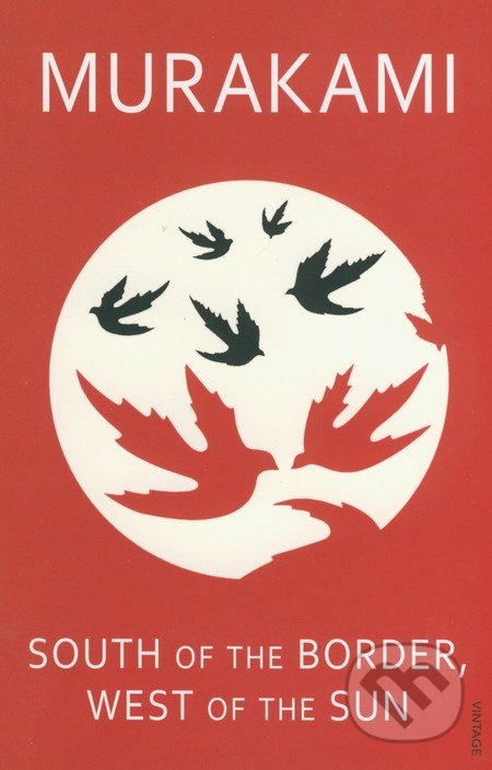 South Of The Border, West Of The Sun - Haruki Murakami - kniha z kategorie Společenská beletrie