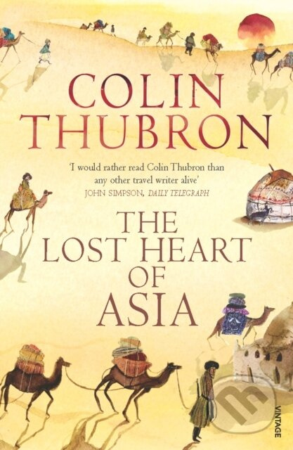 The Lost Heart of Asia - Colin Thubron - kniha z kategorie Historie