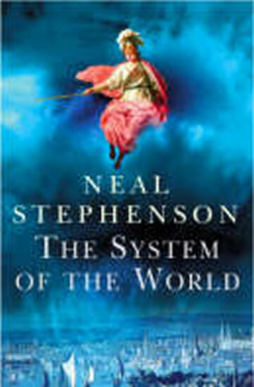 The System of the World - Neal Stephenson - kniha z kategorie Společenská beletrie