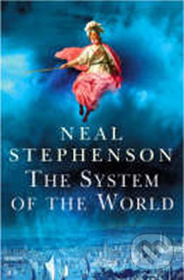 The System of the World - Neal Stephenson - kniha z kategorie Společenská beletrie