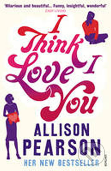 I Think I Love You - Allison Pearson - kniha z kategorie Romantická
