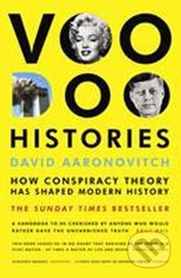 Voodoo Histories : How Conspiracy Theory Has Shaped Modern History