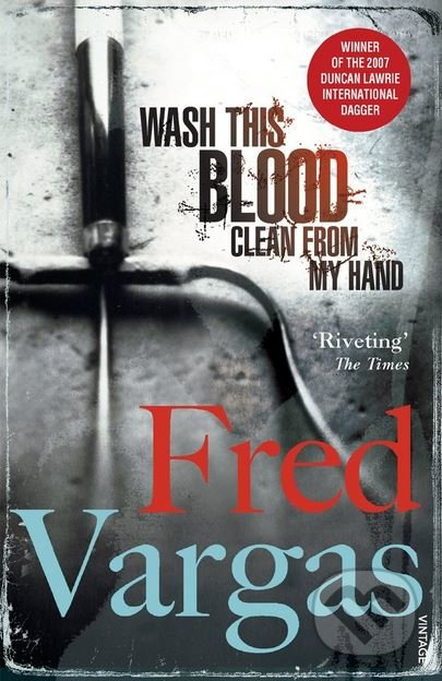 Wash This Blood Clean From My Hand - Fred Vargas - kniha z kategorie Thrillery