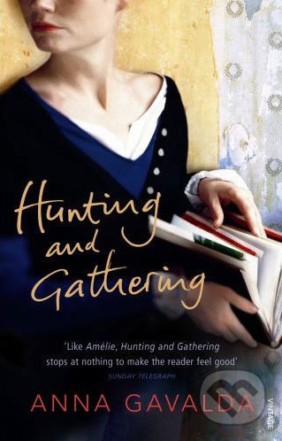Hunting and Gathering - Anna Gavalda - kniha z kategorie Beletrie