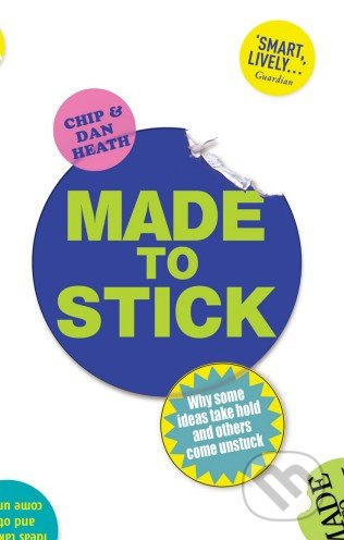 Made to Stick - Dan Heath, Chip Heath