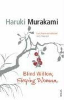 Blind Willow, Sleeping Woman - Haruki Murakami - kniha z kategorie Společenská beletrie