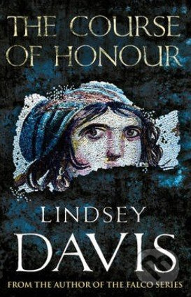 The Course of Honour - Lindsey Davis - kniha z kategorie Beletrie