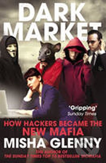 DarkMarket : CyberThieves - Misha Glenny