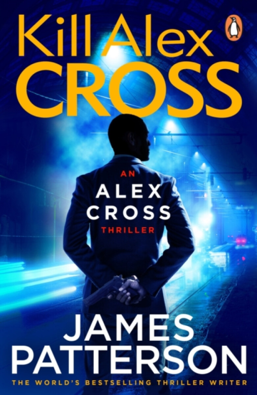 Kill Alex Cross - James Patterson