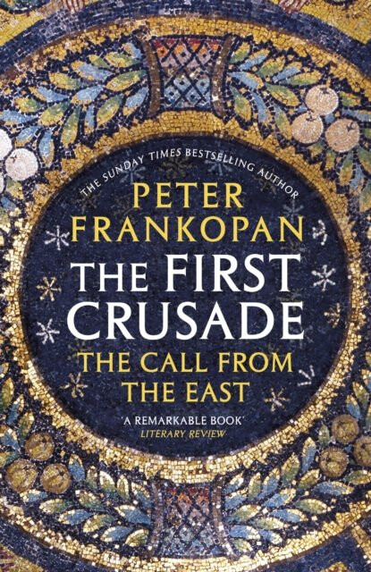 The First Crusade (The Call from the East) - Peter Frankopan - kniha z kategorie Historie