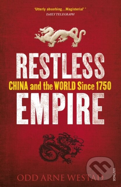 Restless Empire (China and the World Since 1750) - Odd Arne Westad