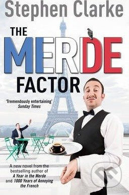 The Merde Factor - Stephen Clarke - kniha z kategorie Beletrie