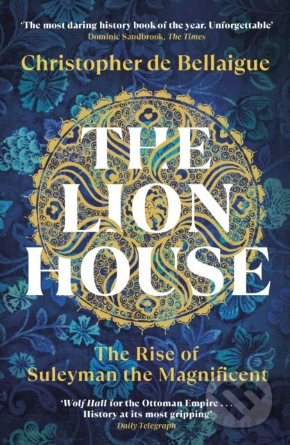 The Lion House (The Rise of Suleyman the Magnificent) - kniha z kategorie Beletrie
