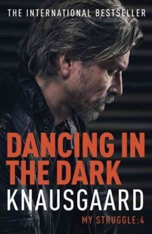 Dancing in the Dark (My Struggle: 4) - Karl Ove Knausgard - kniha z kategorie Společenská beletrie