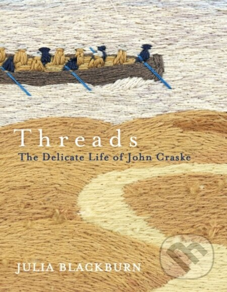 Threads (The Delicate Life of John Craske) - Julia Blackburn - kniha z kategorie Zdraví a životní styl