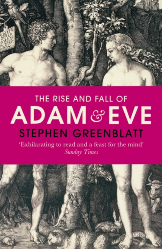 The Rise and Fall of Adam and Eve - Stephen Greenblatt - kniha z kategorie Historie