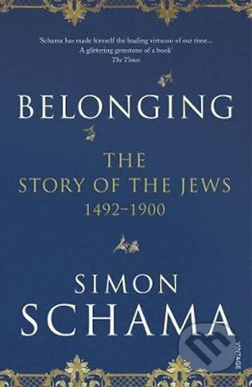 Belonging (The Story of the Jews 1492-1900) - Simon Schama - kniha z kategorie Historie
