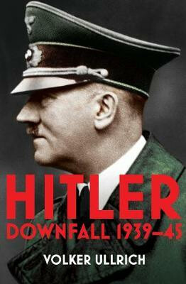 Hitler: Downfall 1939-45 - Volker Ullrich - kniha z kategorie Životopisy