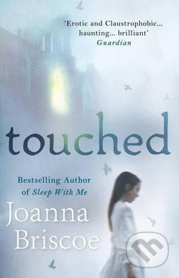 Touched - Joanna Briscoe - kniha z kategorie Detektivky, thrillery a horory