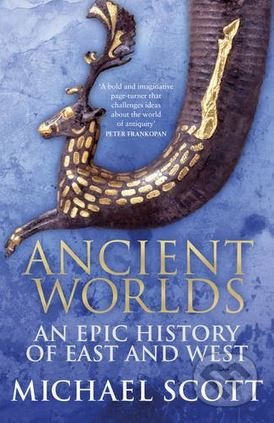 Ancient Worlds (An Epic History of East and West) - Michael Scott - kniha z kategorie Historie