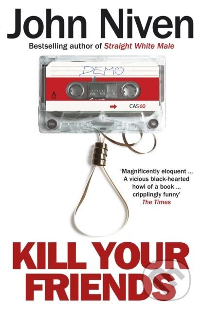 Kill Your Friends - John Niven - kniha z kategorie Thrillery