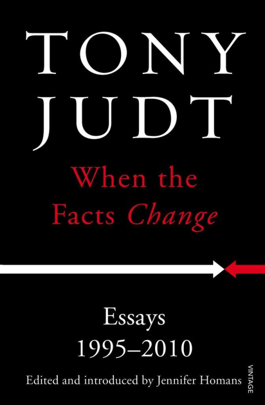 When the Facts Change (Essays 1995 - 2010) - Tony Judt - kniha z kategorie Historie