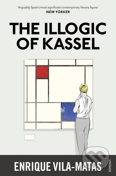 The Illogic of Kassel - Enrique Vila-Matas - kniha z kategorie Beletrie