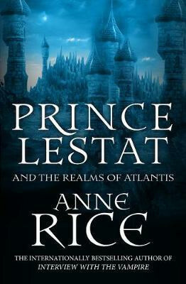 Prince Lestat and the Realms of Atlantis - Anne Rice - kniha z kategorie Beletrie pro děti