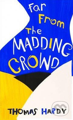 Far from the Madding Crowd - Thomas Hardy