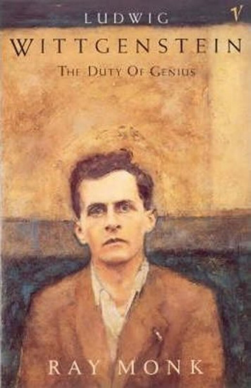 Ludwig Wittgenstein (The Duty of Genius) - Ray Monk
