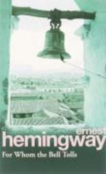 For Whom the Bell Tolls - Ernest Hemingway - kniha z kategorie Společenská beletrie