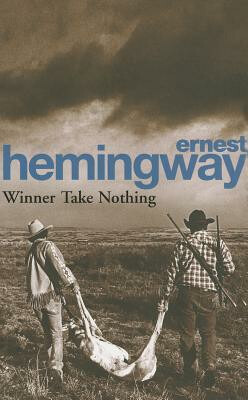 Winner Take Nothing - Ernest Hemingway - kniha z kategorie Společenská beletrie