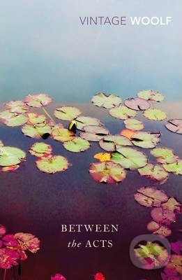 Between the acts - Virginia Woolf - kniha z kategorie Společenská beletrie