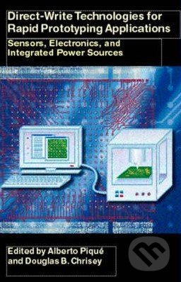 Direct-Write Technologies for Rapid Prototyping Applications - kniha z kategorie Odborné a naučné