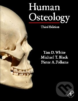 Human Osteology - Michael T. Black, Pieter A. Folkens, Tim D. White - kniha z kategorie Vysoké školy