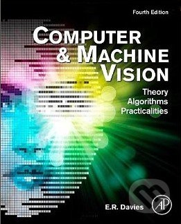 Computer and Machine Vision (Theory, Algorithms, Practicalities) - kniha z kategorie Odborné a naučné